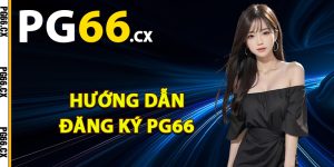 Hướng dẫn đăng ký PG66